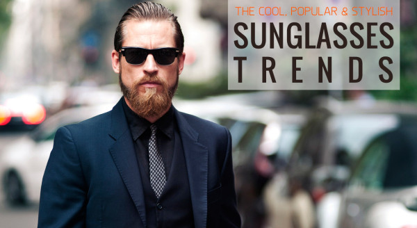 The cool, popular and stylish sunglasses for men 2015 